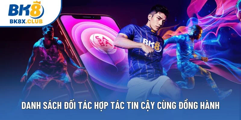 Danh sách đối tác hợp tác tin cậy cùng đồng hành