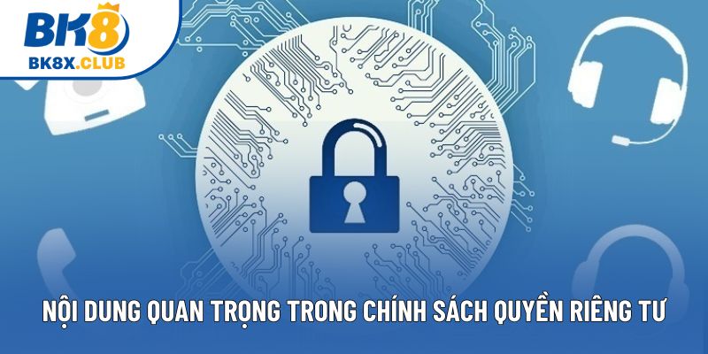 3 nội dung quan trọng trong chính sách quyền riêng tư