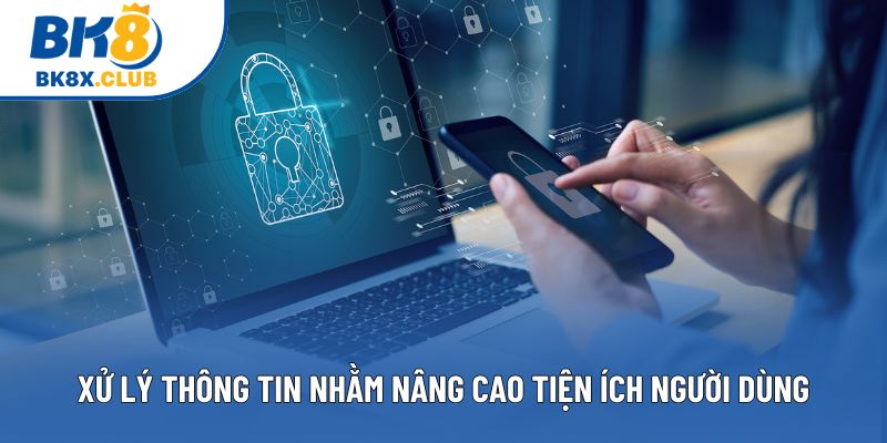 Xử lý thông tin nhằm nâng cao tiện ích người dùng